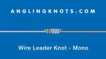 How To Make A Wire Leader Knot - Mono