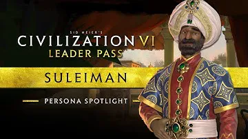 Leader Spotlight: Suleiman the Magnificent | Civilization VI: Leader Pass