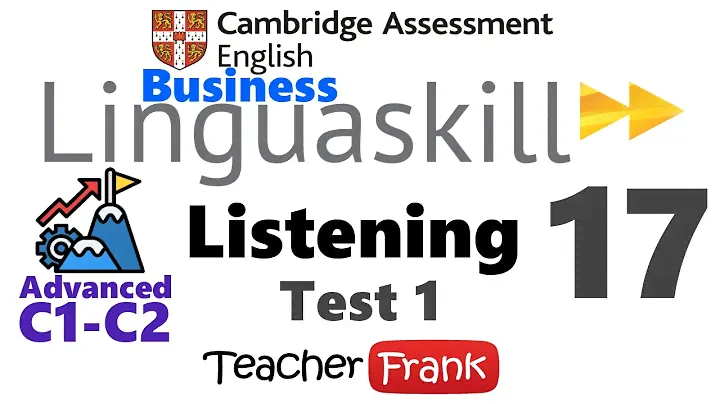 17. Linguaskill Business Listening Test 1- Advanced - Level C1 - C2