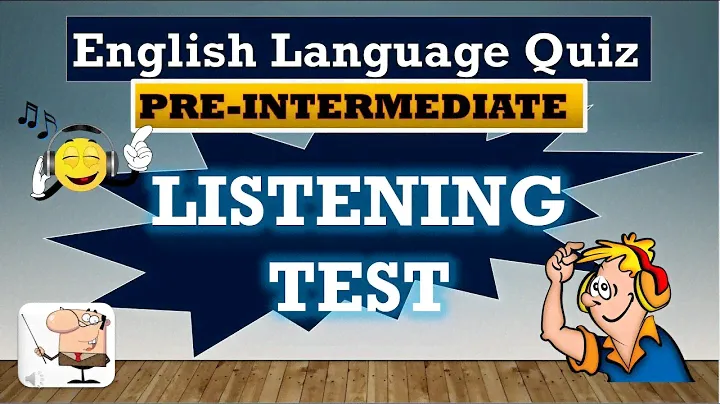 PRE-INTERMEDIATE ENGLISH LISTENING TEST