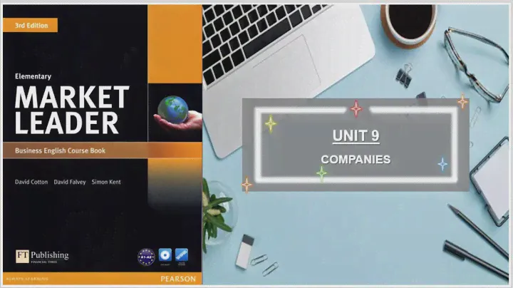 MARKET LEADER ELEMENTARY - UNIT 9: COMPANIES