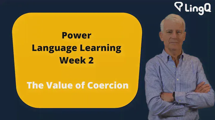 Power Language Learning Week 2: The Power of Coercion