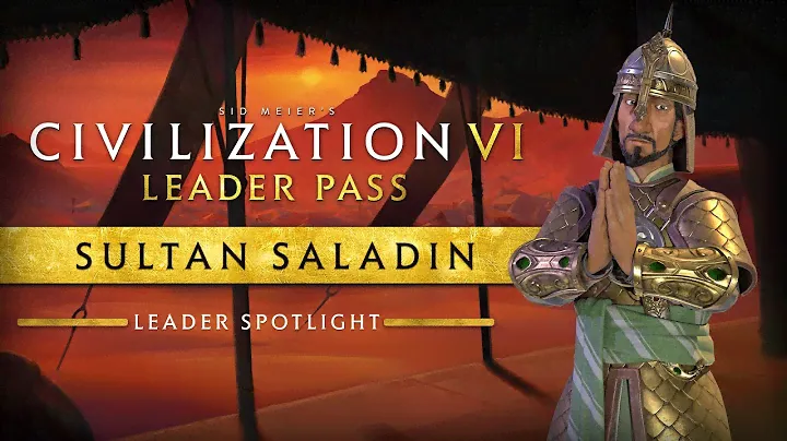 Leader Spotlight: Sultan Saladin | Civilization VI: Leader Pass