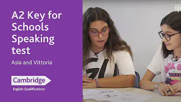 A2 Key for Schools Speaking test - Asia and Vittoria | Cambridge English