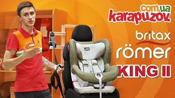 Britax Romer King II - видео обзор детского автокресла от karapuzov.com.ua (Бритакс Ромер Кинг 2)