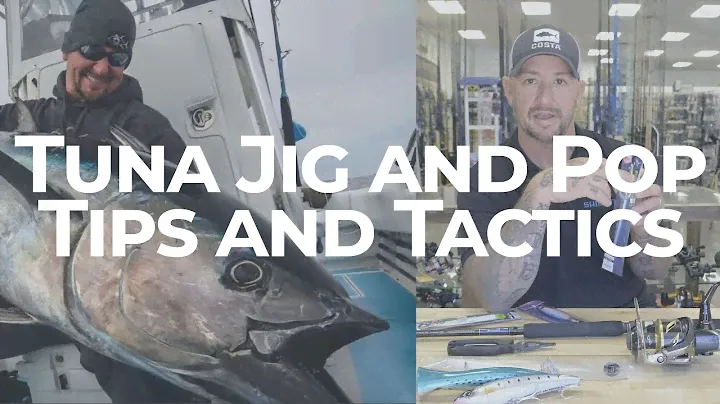Start Catching Tuna! Jig and Pop Tuna Tactics to hook up to and catch more tuna