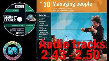 Market leader pre-intermediate 3rd ed - Unit 10:  Managing people - Audio tracks 2.43 - 2.50