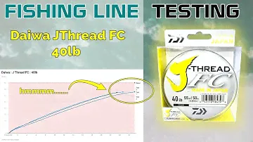 Fishing Line Testing - Daiwa JThread 40lb Fluorocarbon