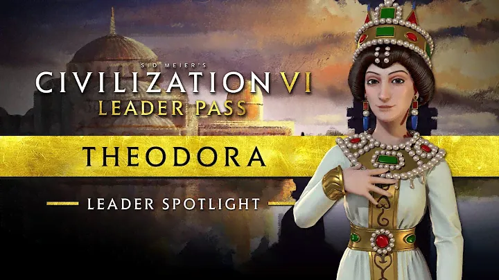 Leader Spotlight: Theodora | Civilization VI: Leader Pass